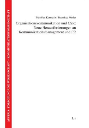 Organisationskommunikation und CSR: Neue Herausforderungen an Kommunikationsmanagement und PR