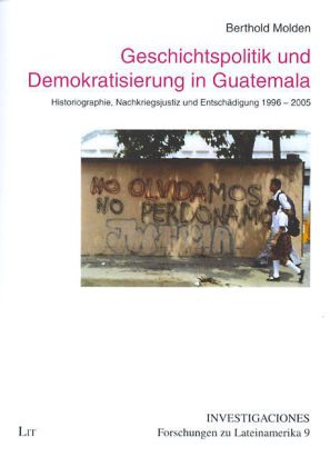 Geschichtspolitik und Demokratisierung in Guatemala