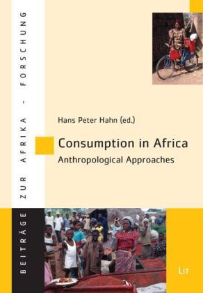 Consumption in Africa - Anthropological Approaches