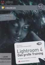 Lightroom 4 - das große Training - Video-Training. Ihr umfassender Einstieg Reihe: AW Videotraining Grafik/Fotografie