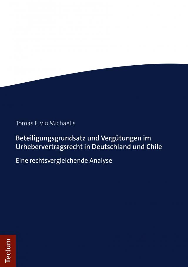 Beteiligungsgrundsatz und Vergütungen im Urhebervertragsrecht in Deutschland und Chile