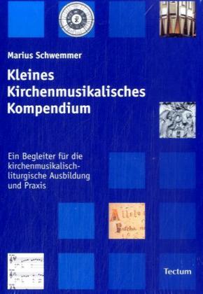 Kleines Kirchenmusikalisches Kompendium