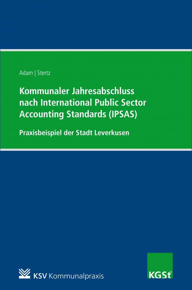 Kommunaler Jahresabschluss nach International Public Sector Accounting Standards (IPSAS) am Beispiel der Stadt Leverkusen
