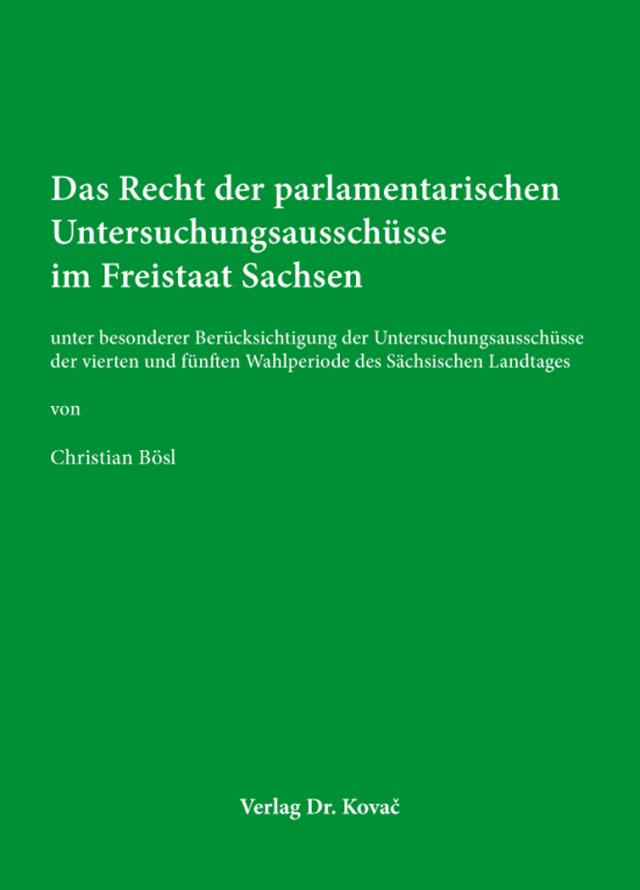 Das Recht der parlamentarischen Untersuchungsausschüsse im Freistaat Sachsen