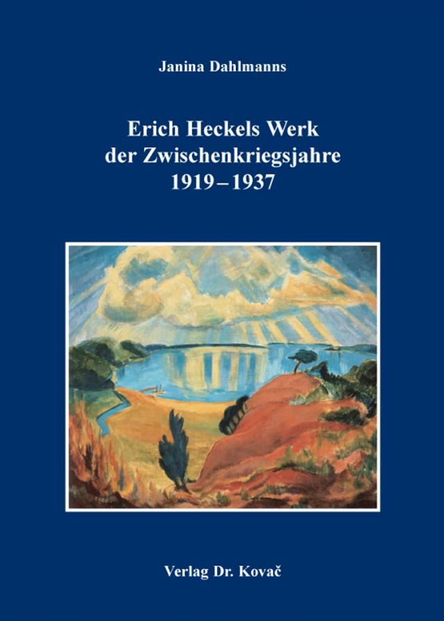 Erich Heckels Werk der Zwischenkriegsjahre 1919–1937
