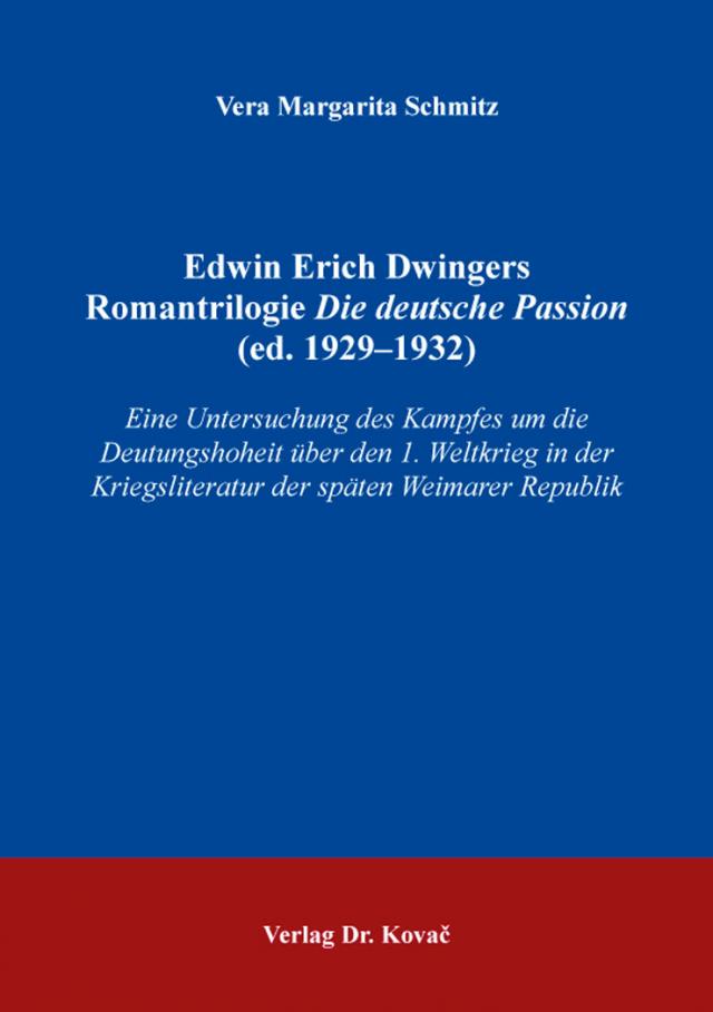 Edwin Erich Dwingers Romantrilogie Die deutsche Passion (ed. 1929–1932)