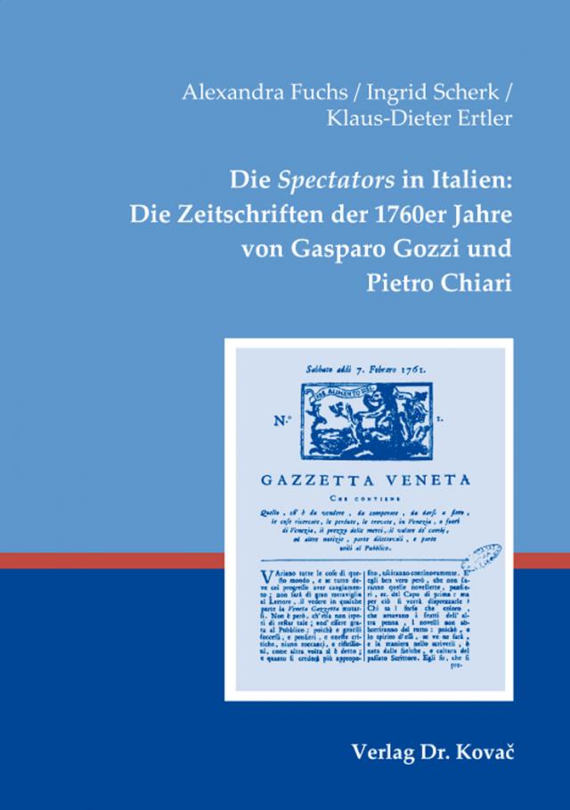 Die Spectators in Italien: Die Zeitschriften der 1760er Jahre von Gasparo Gozzi und Pietro Chiari