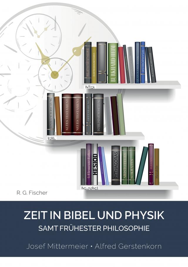 Zeit in Bibel und Physik – samt frühester Philosophie