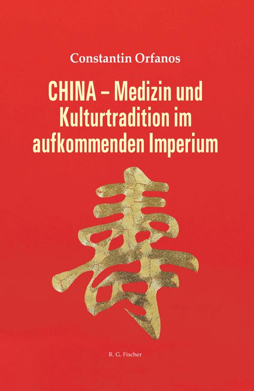 CHINA - Medizin und Kulturtradition im aufkommenden Imperium