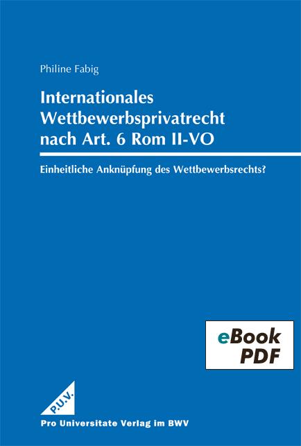 Internationales Wettbewerbsprivatrecht nach Art. 6 Rom II-VO –