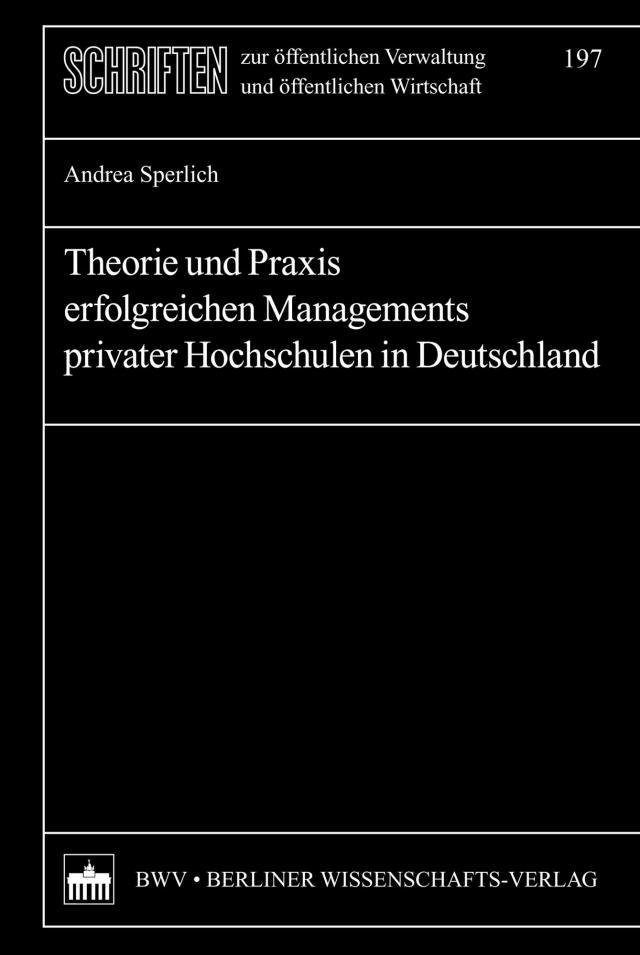 Theorie und Praxis erfolgreichen Managements privater Hochschulen in Deutschland