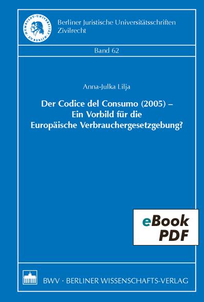 Der Codice del Consumo (2005) - Ein Vorbild für die Europäische Verbrauchergesetzgebung?