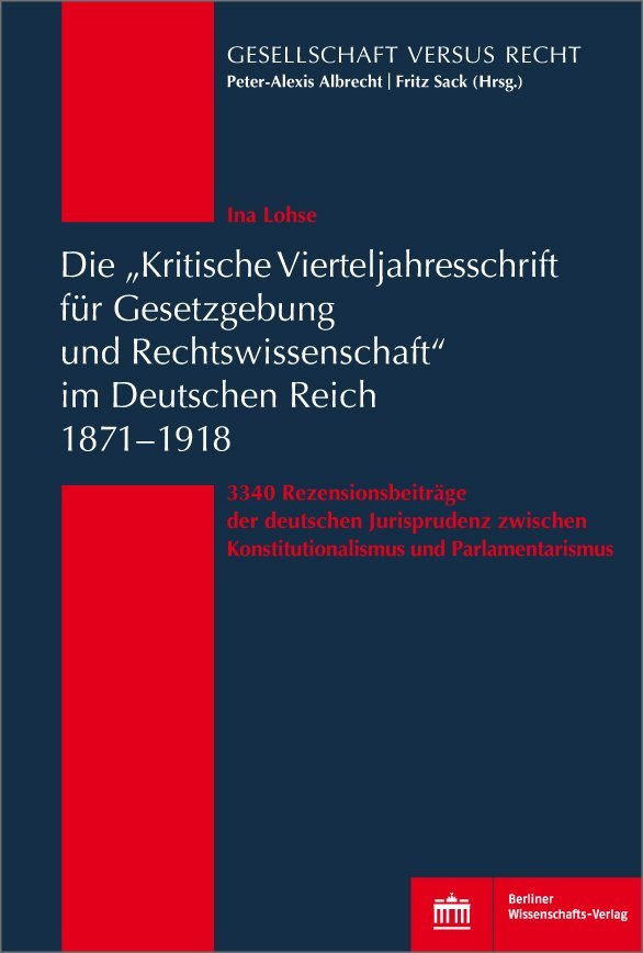 Die 'Kritische Vierteljahresschrift für Gesetzgebung und Rechtswissenschaft'im Deutschen Reich 1871-1918