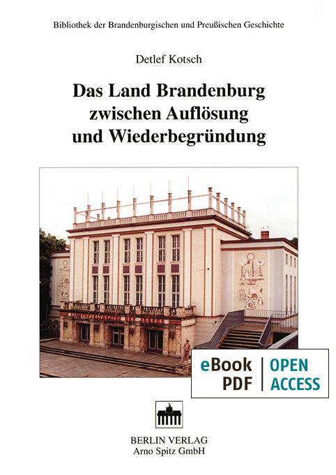 Das Land Brandenburg zwischen Auflösung und Wiederbegründung