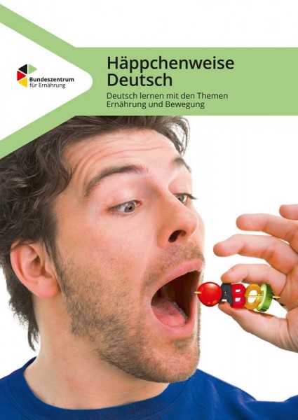 Häppchenweise Deutsch - Deutsch lernen mit den Themen Ernährung und Bewegung