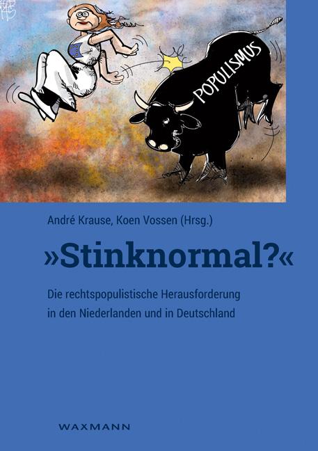 „Stinknormal?“ – Die rechtspopulistische Herausforderung in den Niederlanden und in Deutschland