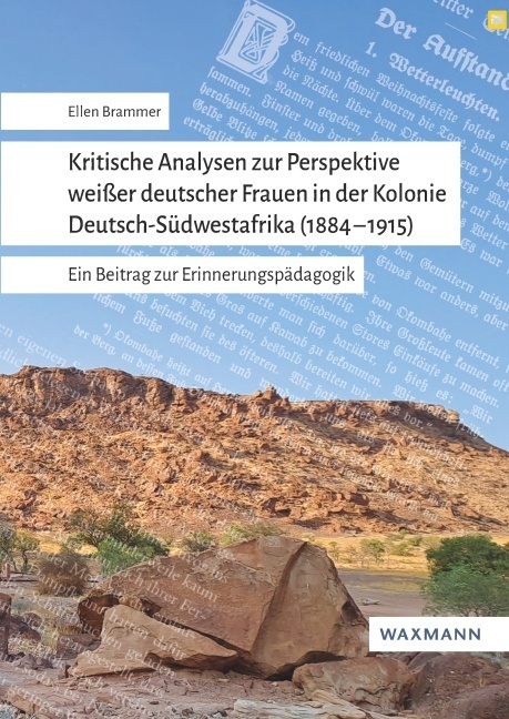 Kritische Analysen zur Perspektive weißer deutscher Frauen in der Kolonie Deutsch-Südwestafrika (1884–1915)