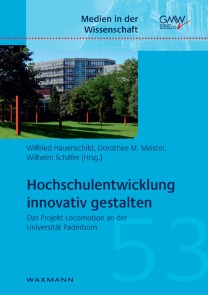 Hochschulentwicklung innovativ gestalten. Das Projekt Locomotion an der Universität Paderborn