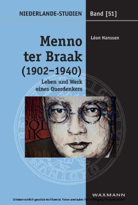 Menno ter Braak (1902-1940). Leben und Werk eines Querdenkers