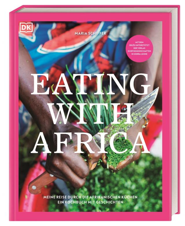 Eating With Africa. Meine Reise durch die afrikanischen Küchen. Ein Kochbuch mit Geschichten
