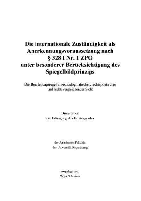 Die internationale Zuständigkeit als Anerkennungsvoraussetzung nach § 328 I Nr. 1 ZPO unter besonderer Berücksichtig...