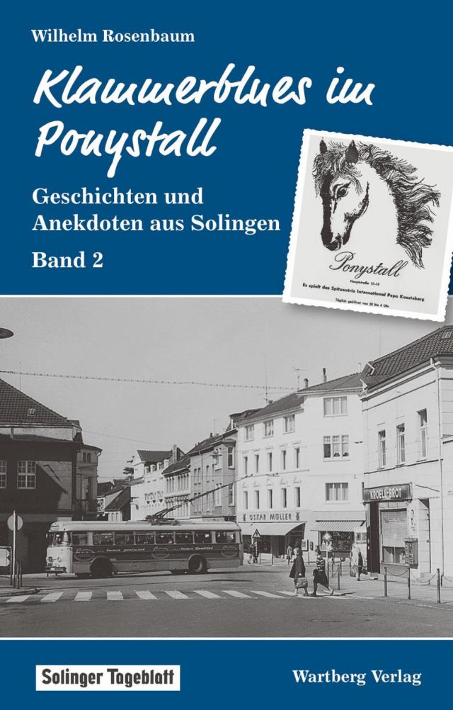 Klammerblues im Ponystall - Geschichten und Anekdoten aus Solingen - Band 2