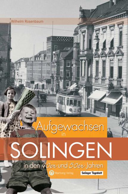 Solingen - Aufgewachsen in den 40er und 50er Jahren