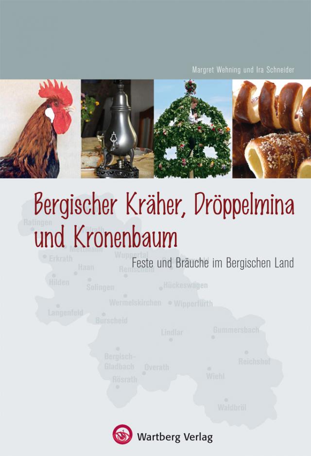 Bergische Kräher, Dröppelmina und Kronenbaum - Feste und Bräuche im Bergischen Land