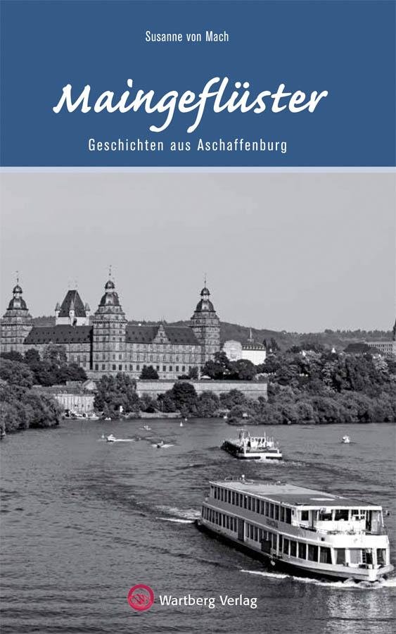 Maingeflüster - Geschichten aus Aschaffenburg