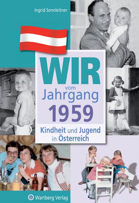 Wir vom Jahrgang 1959 - Kindheit und Jugend in Österreich
