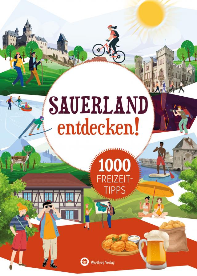 Sauerland entdecken! 1000 Freizeittipps : Natur, Kultur, Sport, Spaß