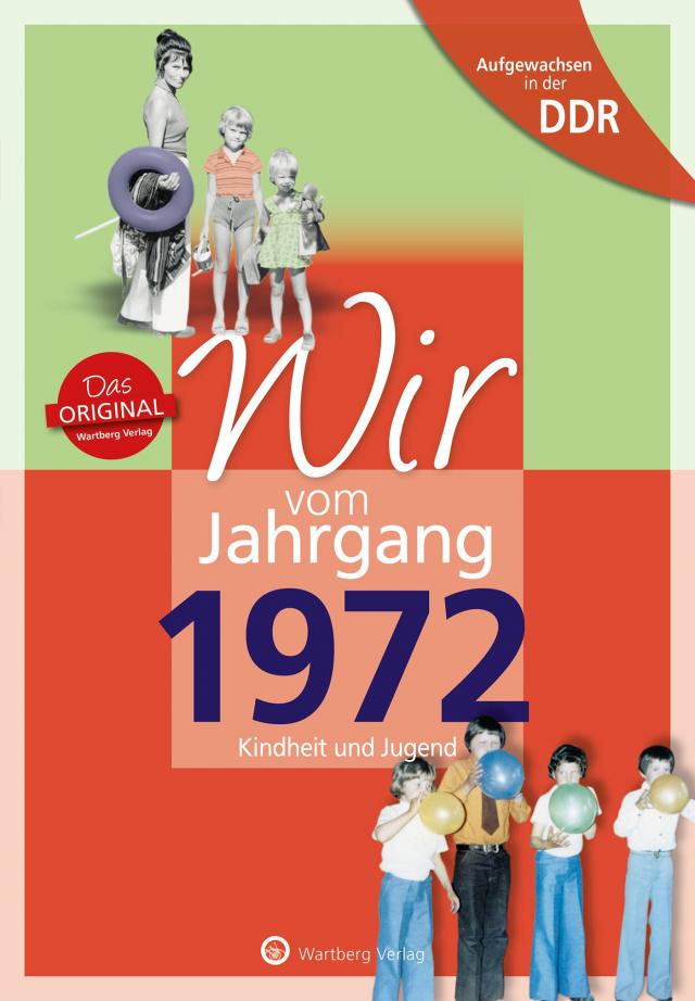 Aufgewachsen in der DDR - Wir vom Jahrgang 1972 - Kindheit und Jugend