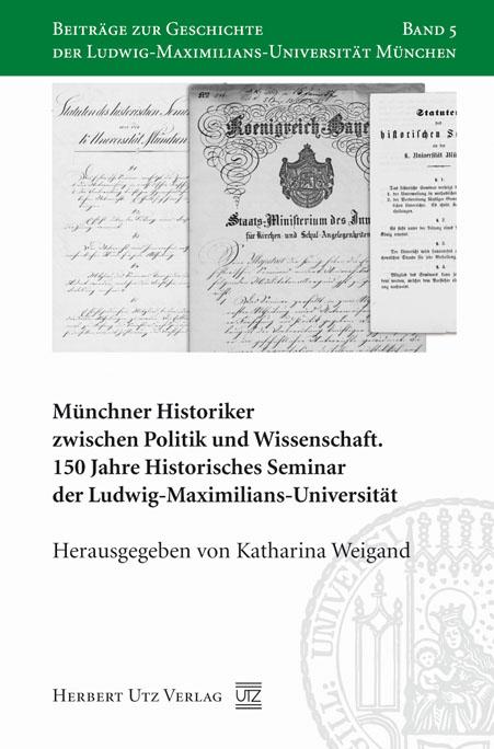Münchner Historiker zwischen Politik und Wissenschaft
