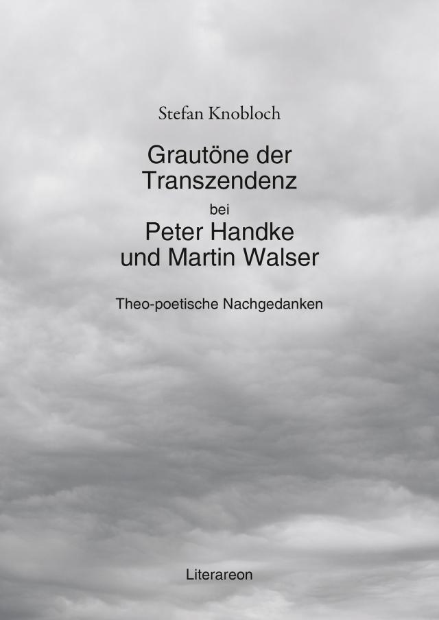 Grautöne der Transzendenz bei Peter Handke und Martin Walser