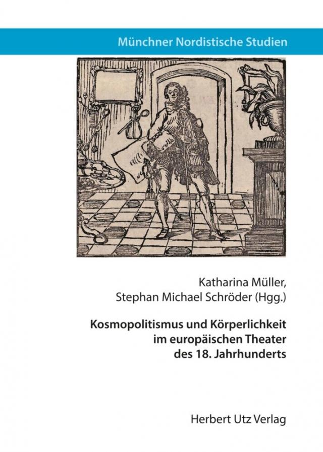 Kosmopolitismus und Körperlichkeit im europäischen Theater des 18. Jahrhunderts Münchner Nordistische Studien  