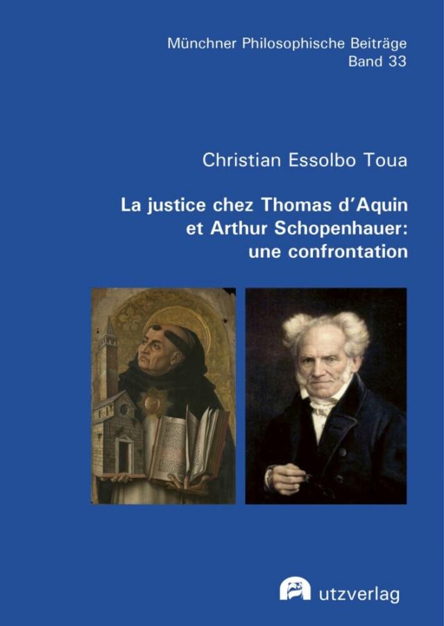 La justice chez Thomas d'Aquin et Arthur Schopenhauer: une confrontation Münchner Philosophische Beiträge  