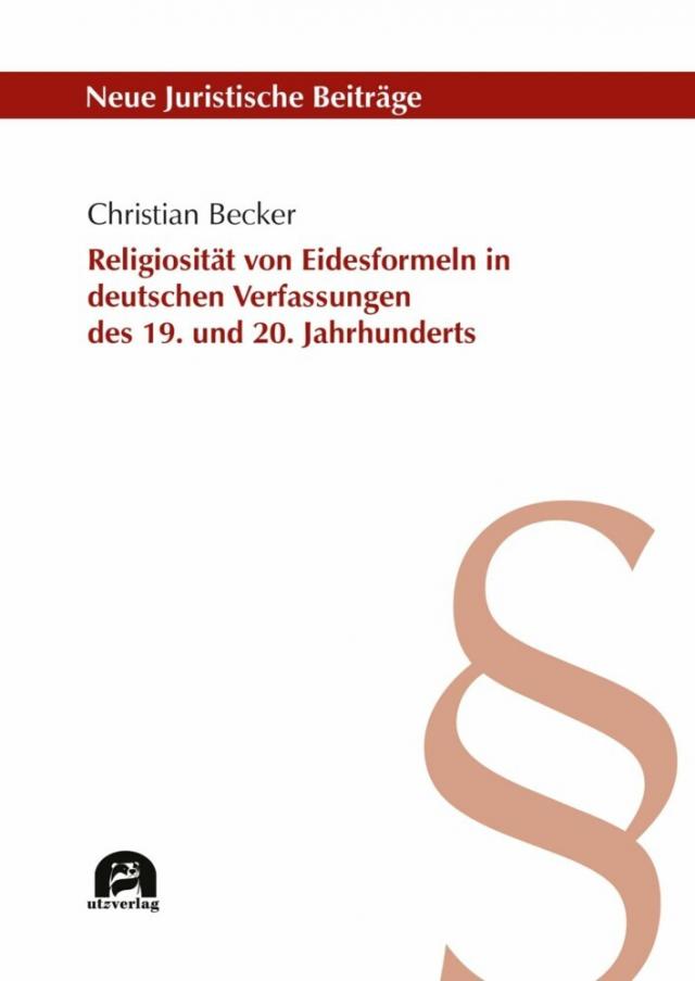 Religiosität von Eidesformeln in deutschen Verfassungen des 19. und 20. Jahrhunderts Neue Juristische Beiträge  