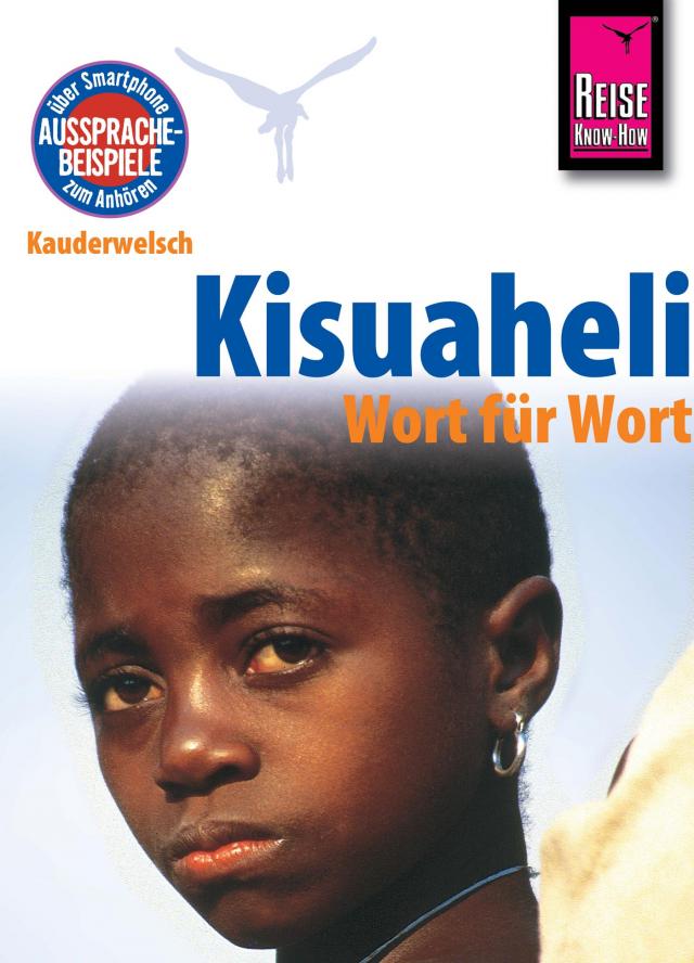 Kisuaheli - Wort für Wort (für Tansania, Kenia und Uganda): Kauderwelsch-Sprachführer von Reise Know-How Kauderwelsch  