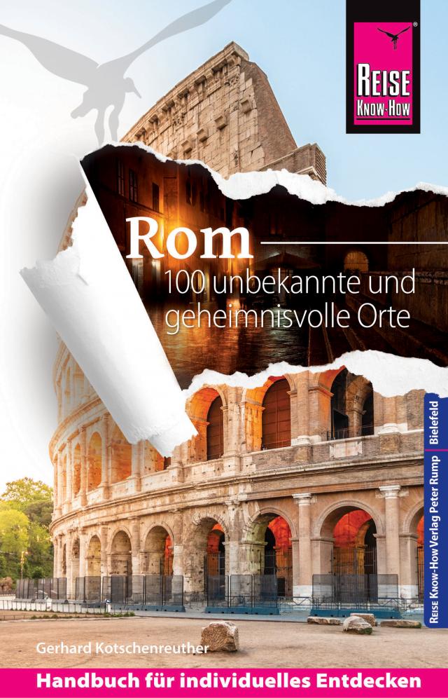 Reise Know-How Rom – 100 unbekannte und geheimnisvolle Orte