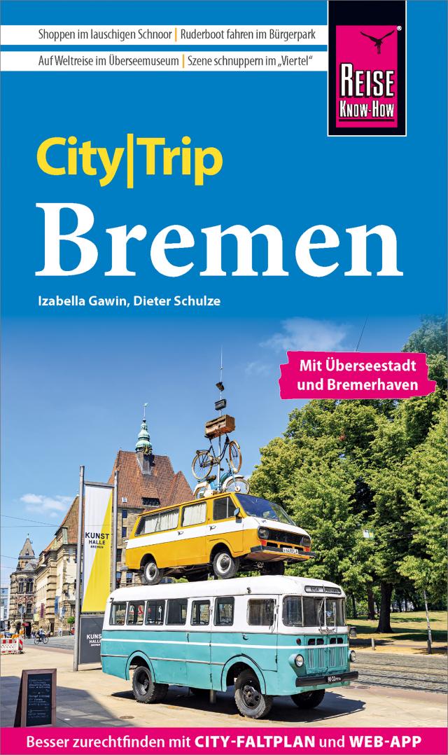 Reise Know-How CityTrip Bremen mit Überseestadt und Bremerhaven CityTrip  