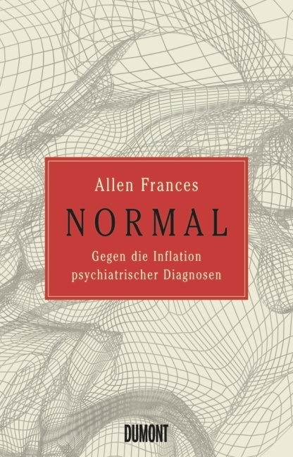 Normal|Gegen die Inflation psychiatrischer Diagnosen