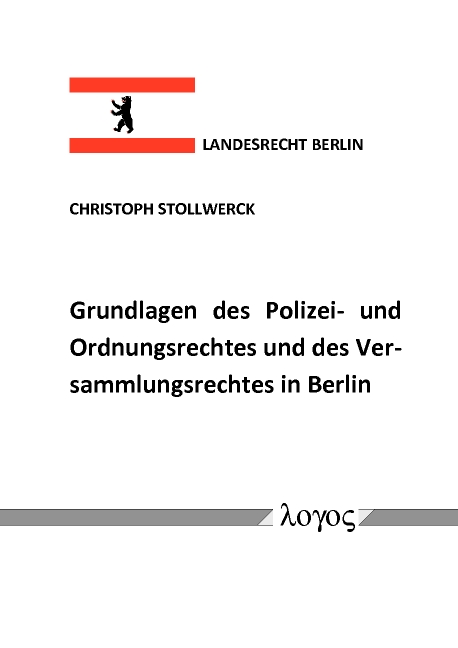 Grundlagen des Polizei- und Ordnungsrechtes und des Versammlungsrechtes in Berlin