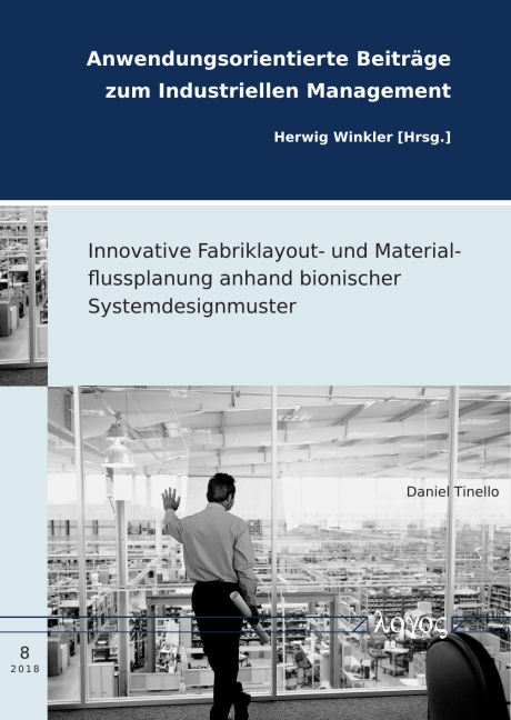 Innovative Fabriklayout- und Materialflussplanung anhand bionischer Systemdesignmuster