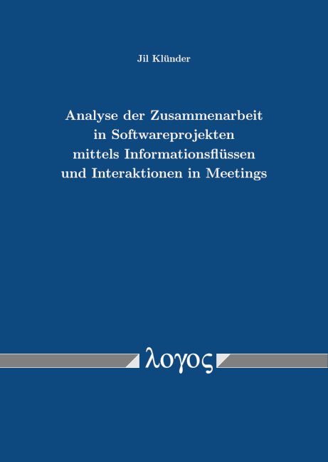 Analyse der Zusammenarbeit in Softwareprojekten mittels Informationsflüssen und Interaktionen in Meetings
