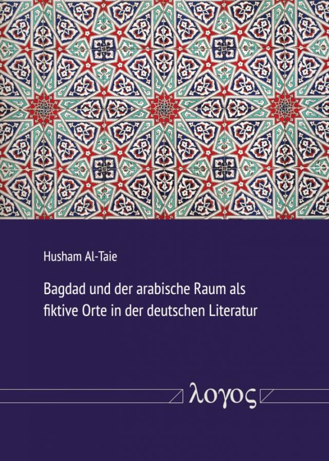 Bagdad und der arabische Raum als fiktive Orte in der deutschen Literatur