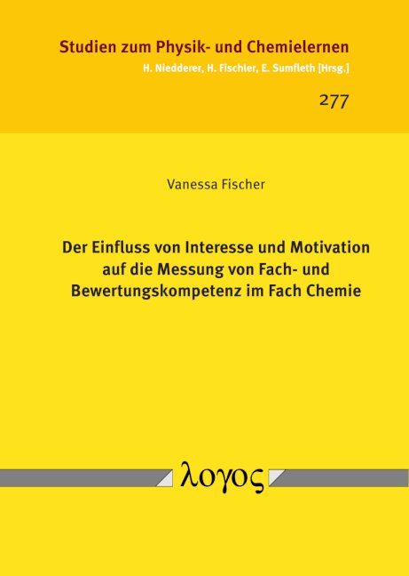 Der Einfluss von Interesse und Motivation auf die Messung von Fach- und Bewertungskompetenz im Fach Chemie