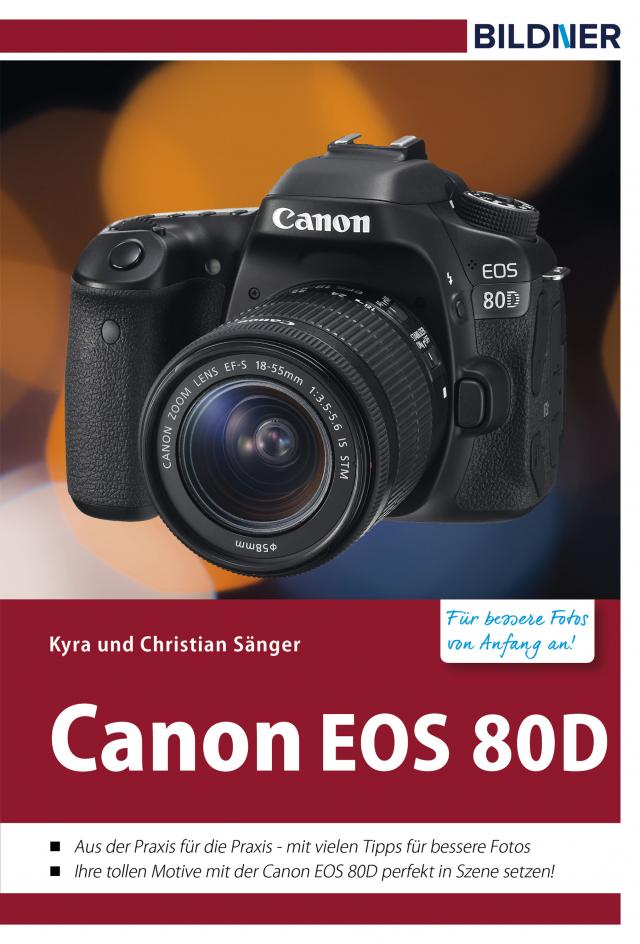 Canon EOS 80D - Für bessere Fotos von Anfang an!