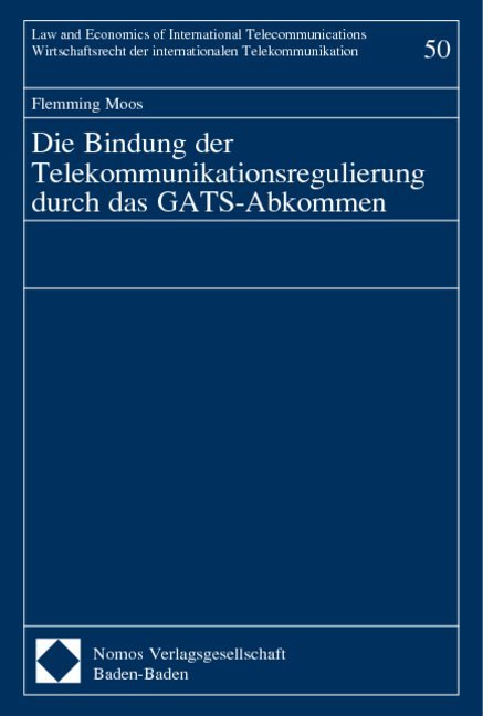 Die Bindung der Telekommunikationsregulierung durch das GATS-Abkommen