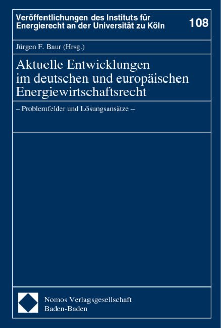 Aktuelle Entwicklungen im deutschen und europäischen Energiewirtschaftsrecht