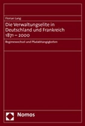 Die Verwaltungselite in Deutschland und Frankreich 1871 - 2000